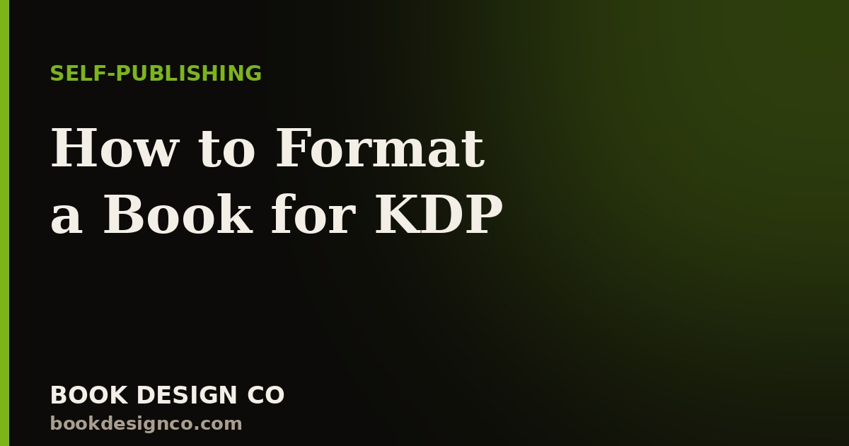 How to Format a Book for Amazon KDP (Without Getting Rejected)